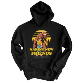 Making New Friends Hoodie